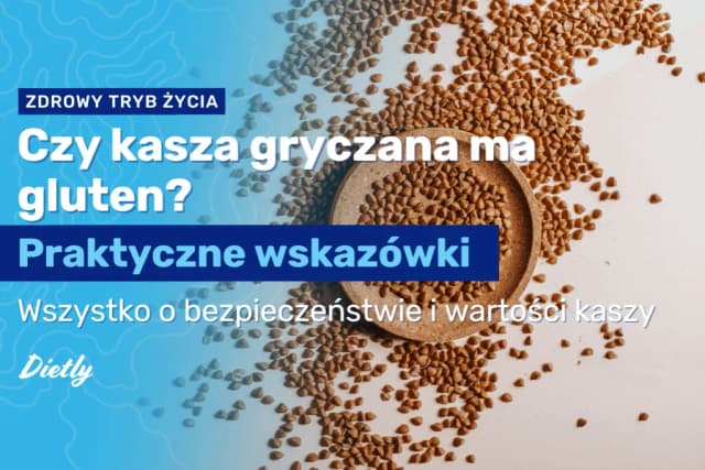 Czy mąka gryczana ma gluten? Uważaj na ukryte zagrożenia